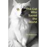 The Cat Who Saved the World
