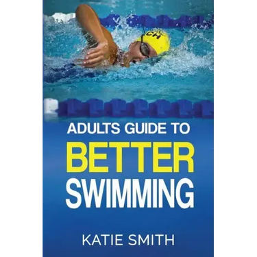 Adults Guide To Better Swimming