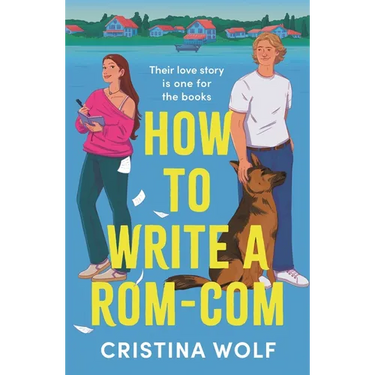 How to Write a Rom-Com: The Must-Read Bookish Romance Brand-New for 2025, Perfect for Fans of Small Town Love Stories