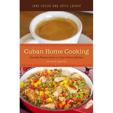 Cuban Home Cooking: Favorite Recipes from a Cuban Home Kitchen