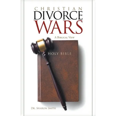 Christian Divorce Wars: A Biblical View
