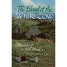 The Island of the White Cow: Memories of an Irish Island