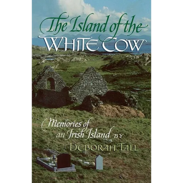 The Island of the White Cow: Memories of an Irish Island