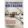 The Prisoners of Breendonk: Personal Histories from a World War II Concentration Camp