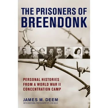 The Prisoners of Breendonk: Personal Histories from a World War II Concentration Camp