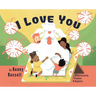 I Love You: A Tale of Comfort Now & After the Loss of a Pet. A Helpful Tool for Parents to Address Death and Grief, Suitable for Children of All Ages