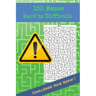 150 Mazes Hard to Difficult Challenge your brain !: Brain Challenging Maze Game Book for Teens, Young Adults, Adults, Senior, 1 Game per Page