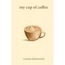 My Cup of Coffee