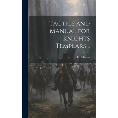 Tactics and Manual for Knights Templars ..