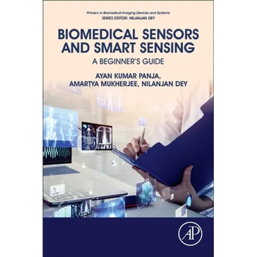 Biomedical Sensors and Smart Sensing: A Beginner's Guide