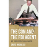 The Con and the FBI Agent: An Unlikely Alliance