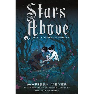 Stars Above: A Lunar Chronicles Collection