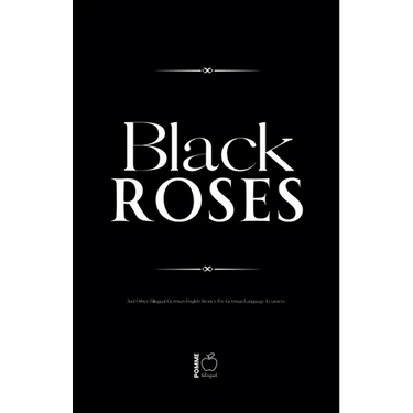 Black Roses And Other Bilingual German-English Stories for German Language Learners