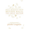 Daily Messages from Mother Malia: The Great Mother