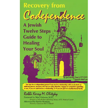 Recovery from Codependence: A Jewish Twelve Steps Guide to Healing Your Soul