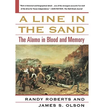 A Line in the Sand: The Alamo in Blood and Memory