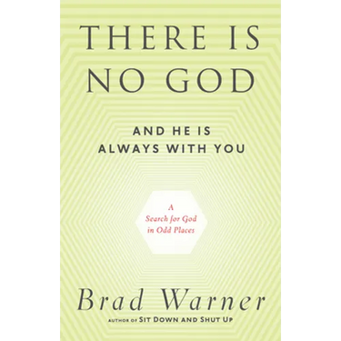 There Is No God and He Is Always with You: A Search for God in Odd Places