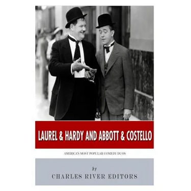 Laurel & Hardy and Abbott & Costello: America's Most Popular Comedy Duos