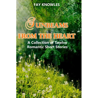 Sunbeams from the Heart: A Collection of Twelve Romantic Short Stories