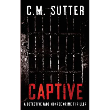 Captive: A Detective Jade Monroe Crime Thriller Book 2