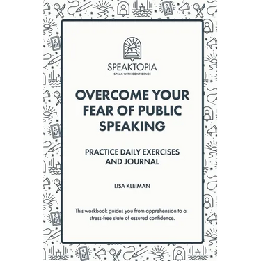 Overcome Your Fear of Public Speaking: Practice Daily Exercises and Journal