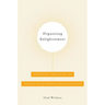 Organizing Enlightenment: Information Overload and the Invention of the Modern Research University