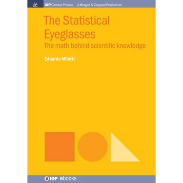 The Statistical Eyeglasses: The Math Behind Scientific Knowledge