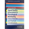 Signal Quality Assessment in Physiological Monitoring: State of the Art and Practical Considerations