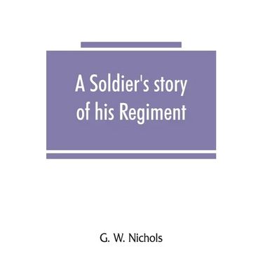 A soldier's story of his regiment (61st Georgia) and incidentally of the Lawton-Gordon-Evans brigade, Army northern Virginia