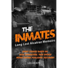 The Inmates: Stories based on Long Lost Memoirs from Alcatraz
