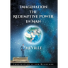 Neville Goddard: Imagination: The Redemptive Power in Man (Hardcover): Imagining Creates Reality