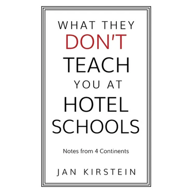 What They Don't Teach You at Hotel Schools: Notes from 4 Continents