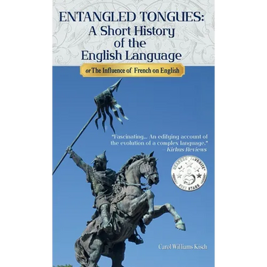 Entangled Tongues: A Short History of the English Language or The Influence of French on English