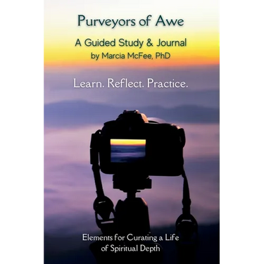Purveyors of Awe: Elements for Curating a Life of Spiritual Depth
