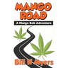 Mango Road: A Mango Bob Adventure