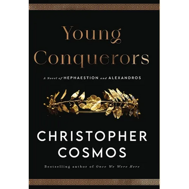Young Conquerors: A Novel of Hephaestion and Alexandros