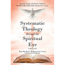 Systematic Theology through the Spiritual Eye Volume III: Take Me Back: Walking Your Vision University/Academy