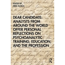 Dear Candidate: Analysts from Around the World Offer Personal Reflections on Psychoanalytic Training, Education, and the Profession