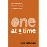 One at a Time: The Unexpected Way God Wants to Use You to Change the World