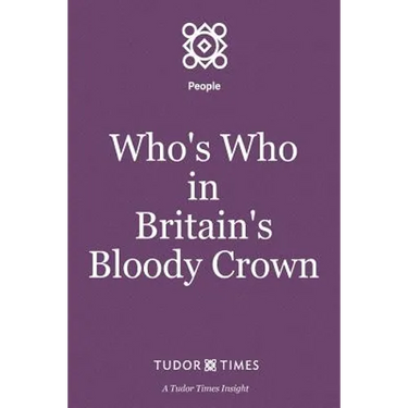 Who's Who in Britain's Bloody Crown