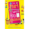 The Mum Who'd Had Enough