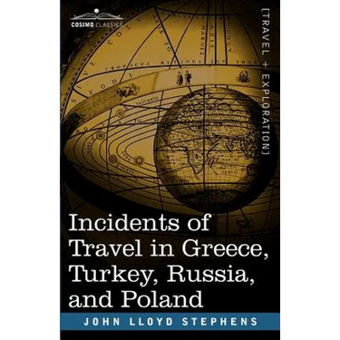 Incidents of Travel in Greece, Turkey, Russia, and Poland