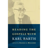 Reading the Gospels with Karl Barth