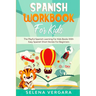 Spanish Workbook For Kids: The Playful Spanish Learning For Kids Books With Easy Spanish Short Stories For Beginners