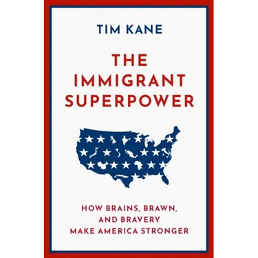 The Immigrant Superpower: How Brains, Brawn, and Bravery Make America Stronger