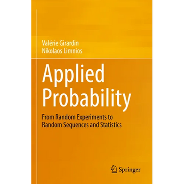 Applied Probability: From Random Experiments to Random Sequences and Statistics