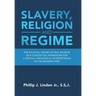 Slavery, Religion and Regime: The Political Theory of Paul Ricoeur as a Conceptual Framework for a Critical Theological Interpretation of the Modern