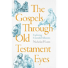 The Gospels Through Old Testament Eyes: Exploring Extended Allusions