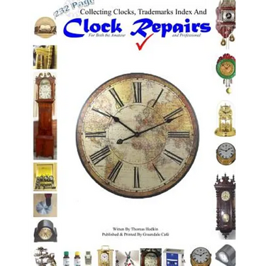 Collecting Clocks Clock Repairs & Trademarks Index