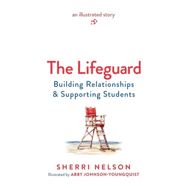 The Lifeguard: Building Relationships & Supporting Students